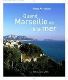 Couverture du livre « Quand marseille va a la mer » de Kertenian/Moirenc aux éditions Jeanne Laffitte