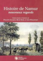 Couverture du livre « Histoire de Namur ; nouveaux regards » de  aux éditions Pu De Namur