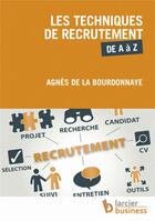 Couverture du livre « Les techniques de recrutement de A à Z » de Agnes De La Bourdonnaye aux éditions Larcier
