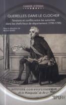 Couverture du livre « Querelles dans le clocher. tensions et conflits entre les autorites d ans les chefs-lieux de departe » de Michel Biard aux éditions Pu De Rouen