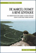 Couverture du livre « De Marcel Ouimet à René Levesque ; les correspondants de guerre canadien français durant la deuxieme guerres » de Bizimana Aime Jules aux éditions Vlb