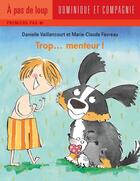 Couverture du livre « Trop... menteur! » de Vaillancourt Daniell aux éditions Dominique Et Compagnie