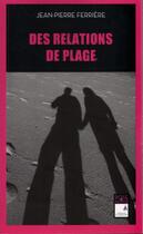 Couverture du livre « Des relations de plage » de Ferriere Jean-Pierre aux éditions Campanile