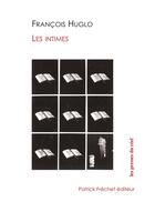 Couverture du livre « Les intimes » de Francois Huglo aux éditions Les Presses Du Reel