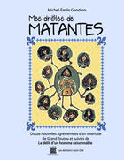 Couverture du livre « Mes drôles de Matantes » de Michel-Emile Gendron aux éditions Les Editions Lizon Oze