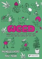 Couverture du livre « Weed everything you want to know but are always too stoned to ask » de Lhooq Michelle aux éditions Prestel