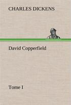 Couverture du livre « David copperfield tome i » de Charles Dickens aux éditions Tredition