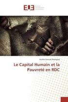 Couverture du livre « Le capital humain et la pauvrete en rdc » de Muhigwa Aurelie aux éditions Editions Universitaires Europeennes