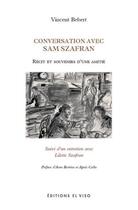 Couverture du livre « Conversations avec Sam Szafran » de Vincent Bebert aux éditions El Viso