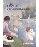 Couverture du livre « Le néo-impressionnisme » de Paul Signac aux éditions Casimiro