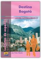 Couverture du livre « Destino Bogotá » de Jose Luis Ocasar Ariza et Abel Murcia Soriano et Jan Peter Nauta aux éditions Edinumen