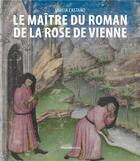 Couverture du livre « Le maître du roman de la rose de Vienne » de Frederic Elsig aux éditions Silvana