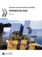 Couverture du livre « Examens environnementaux de l'OCDE ; Afrique du Sud (édition 2013) » de Ocde aux éditions Ocde