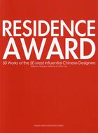 Couverture du livre « Residence award ; 50 works of the most influential chinese designers » de George Li et Welly Hu et Cathy Cao aux éditions Design Media