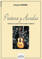 Couverture du livre « Pastora y aurelio pour guitare flamenco » de Claude Worms aux éditions Delatour