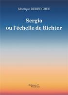 Couverture du livre « Sergio ou l'échelle de Richter » de Monique Deberghes aux éditions Baudelaire