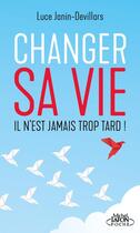 Couverture du livre « Changer sa vie » de Luce Janin-Devillars aux éditions Michel Lafon Poche