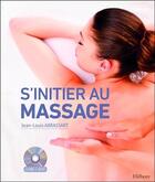Couverture du livre « S'initier au massage » de Jean-Louis Abrassart aux éditions Ellebore