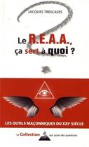 Couverture du livre « Le REAA, à quoi ça sert ? » de Jacques Trescases aux éditions Dervy