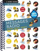Couverture du livre « Messages radio ; détresse, urgence, sécurité » de  aux éditions Vagnon