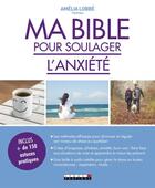 Couverture du livre « Ma bible pour soulager l'anxiété » de Amelia Lobbe aux éditions Leduc