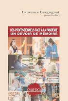 Couverture du livre « Des professionnels face a la pandemie. un devoir de memoire » de Bergugnat Laurence aux éditions Champ Social