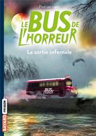 Couverture du livre « Le bus de l'horreur Tome 1 : la sortie infernale » de Paul Van Loon aux éditions Bayard Jeunesse