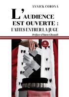 Couverture du livre « L'audience est ouverte : faites entrer la juge » de Corona Annick aux éditions Le Lys Bleu