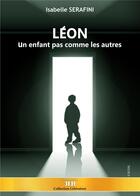 Couverture du livre « Léon, un enfant pas comme les autres » de Isabelle Serafini aux éditions Rod