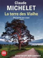 Couverture du livre « La terre des Vialhe » de Claude Michelet aux éditions Sixtrid