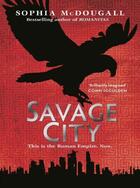 Couverture du livre « Savage City » de Mcdougall Sophia aux éditions Orion Digital