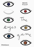 Couverture du livre « The eyes game » de Herve Tullet aux éditions Phaidon Jeunesse
