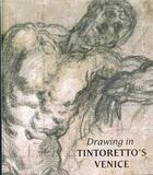 Couverture du livre « Drawing in Tintoretto's Venice » de John Marciari aux éditions Paul Holberton