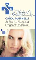 Couverture du livre « St Piran's: Rescuing Pregnant Cinderella (Mills & Boon Medical) » de Carol Marinelli aux éditions Mills & Boon Series