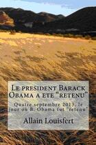 Couverture du livre « Le président Barack Obama a été 