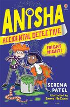 Couverture du livre « Anisha, accidental detective : fright night ! » de Serena Patel et Emma Mccann aux éditions Usborne