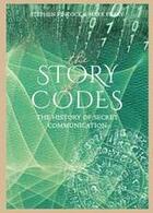 Couverture du livre « The story of codes the history of secret communication » de Stephen Pincock aux éditions Thames & Hudson