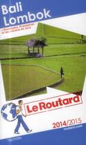 Couverture du livre « Guide Du Routard ; Bali, Lombok (Edition 2014/2015) » de  aux éditions Hachette Tourisme