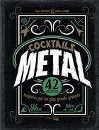 Couverture du livre « Cocktails metal : 42 recettes inspirées par les plus grands groupes » de Marc Aumont et Nicolas Lobbestael et Fabien Labbe aux éditions Hachette Heroes
