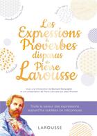 Couverture du livre « Les expressions & proverbes disparus de Pierre Larousse » de  aux éditions Larousse