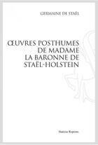 Couverture du livre « Oeuvres posthumes de Madame la baronne de Staël-Holstein » de Germaine De Stael-Holstein aux éditions Slatkine