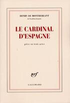 Couverture du livre « Le cardinal d'Espagne » de Henry De Montherlant aux éditions Gallimard