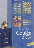 Couverture du livre « Coulée d'or » de Ernest Pepin aux éditions Gallimard-jeunesse