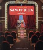 Couverture du livre « Sam et Julia au théâtre » de Karina Schaapman aux éditions Gallimard Jeunesse Giboulees