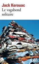 Couverture du livre « Le vagabond solitaire » de Jack Kerouac aux éditions Gallimard