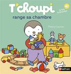 Couverture du livre « T'choupi range sa chambre tout seul » de Thierry Courtin aux éditions Nathan