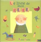 Couverture du livre « Le Livre De Mon Bebe » de Emilie Chollat aux éditions Nathan