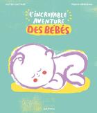 Couverture du livre « L'incroyable aventure de bébé » de Victor Coutard et Pooya Abbassian aux éditions Nathan