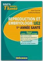 Couverture du livre « Reproduction et embryologie ; UE2 ; cours, exercices, annales et QCM corrigés (2e édition) » de Jean Foucrier et Guillaume Bassez aux éditions Ediscience