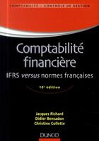 Couverture du livre « Comptabilité financière ; normes IFRS versus normes françaises (10e édition) » de Jacques Richard et Didier Bensadon et Nadine Jaudet aux éditions Dunod